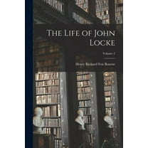 The Life of John Locke; Volume 2 (Paperback)