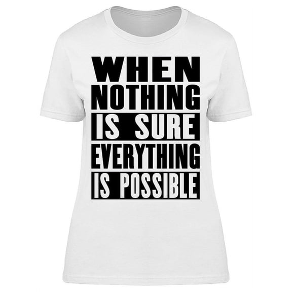 Believe, Everything Is Possible T-Shirt Women -Image by Shutterstock, Female x-Large