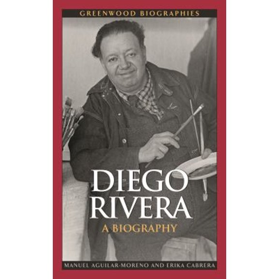 Pre-Owned Diego Rivera: A Biography (Hardcover) 0313354065 9780313354069