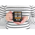 thumbnail image 2 of You Can Retire but You Will Always Be an Engineer, Black 11oz Ceramic Mug, 2 of 5