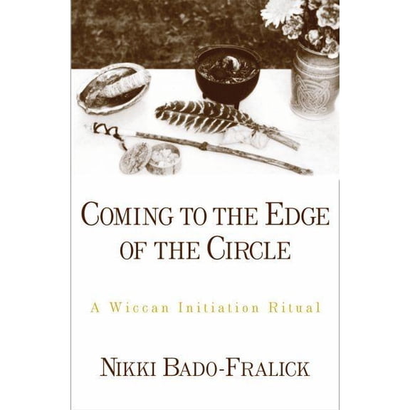 Coming to the Edge of the Circle : A Wiccan Initiation Ritual (Hardcover) 9780195166453