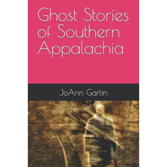 Ghost Stories of Southern Appalachia