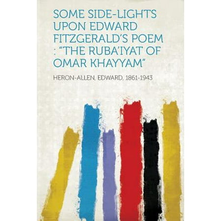Some Side-Lights Upon Edward Fitzgerald's Poem : 