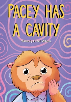 Pacey Has A Cavity: Pacey The Potto Goes To The Dentist, (Hardcover)