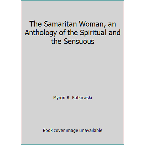 Pre-Owned The Samaritan Woman, an Anthology of the Spiritual and the Sensuous (Unknown) 097287772X 9780972877725