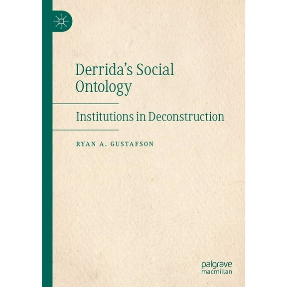 Derrida's Social Ontology: Institutions in Deconstruction, (Hardcover)