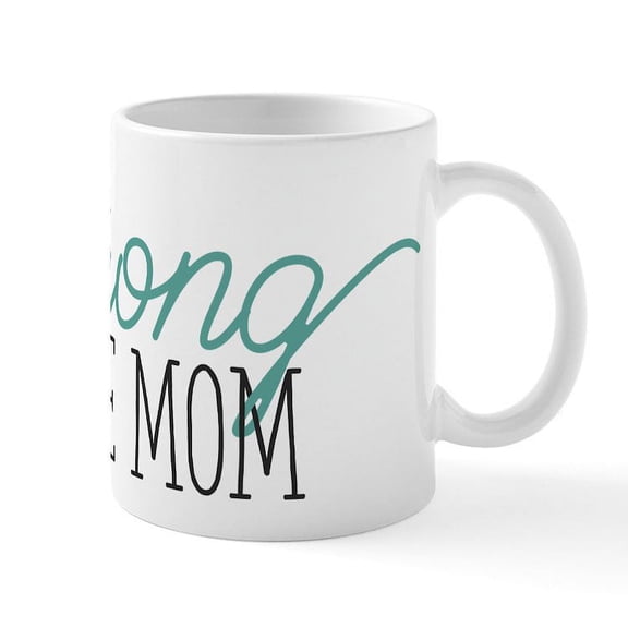 CafePress - Strong Like Mom Mug - 11 oz Ceramic Mug - Novelty Coffee Tea Cup