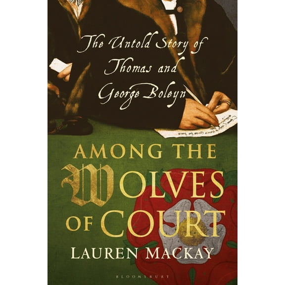 Among the Wolves of Court: The Untold Story of Thomas and George Boleyn (Paperback)