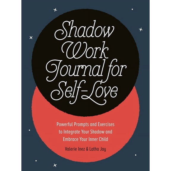 Shadow Work Journal for Self-Love: Powerful Prompts and Exercises to Integrate Your Shadow and Embrace Your Inner Child, (Paperback)