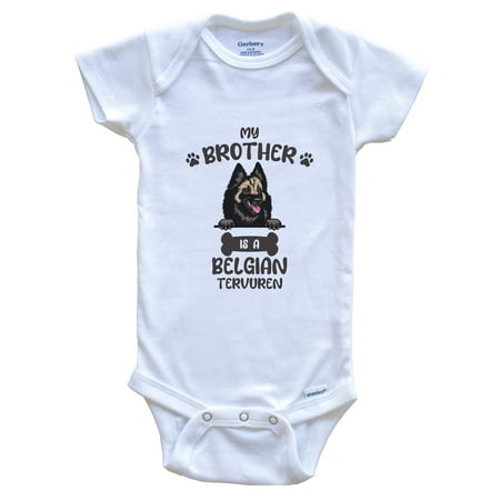 

My Brother Is A Belgian Tervuren Cute Dog Breed Baby Bodysuit 3-6 Months White
