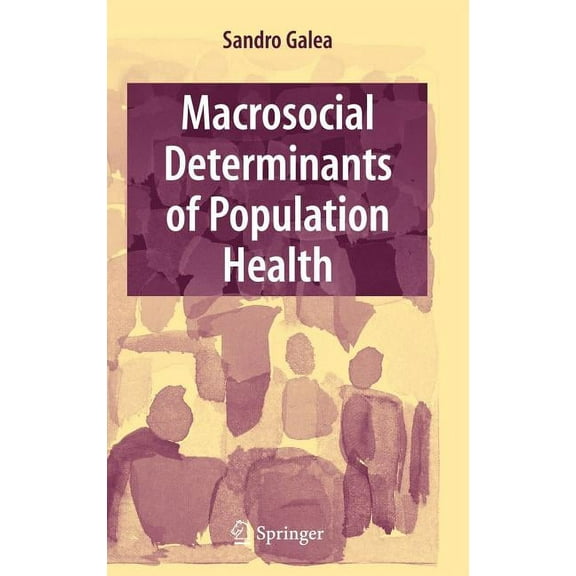 Macrosocial Determinants of Population Health, (Hardcover)