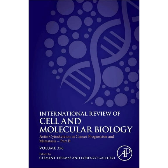 International Review of Cell and Molecul Actin Cytoskeleton in Cancer Progression and Metastasis - Part B: Volume 356, Book 356, (Hardcover)