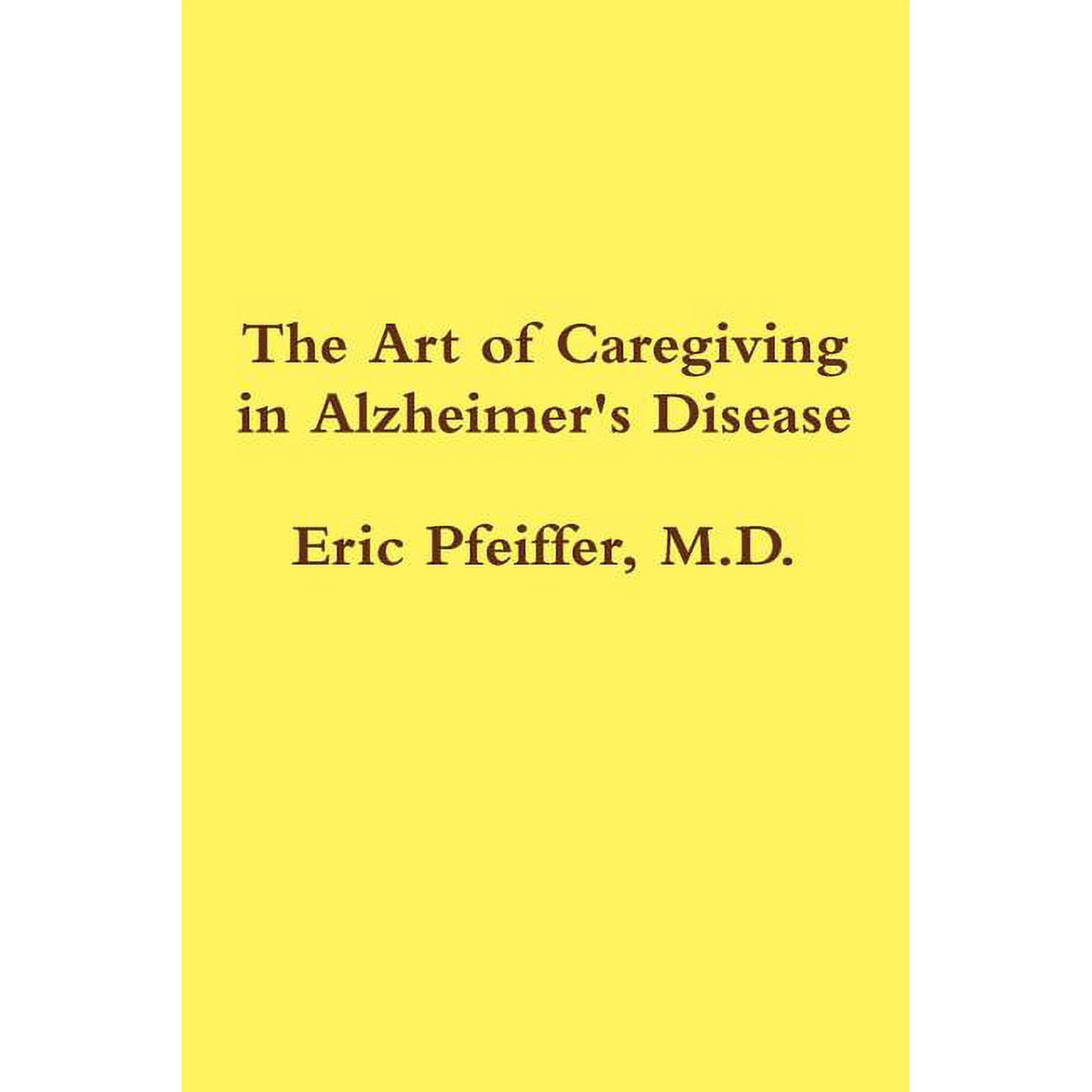 The Art of Caregiving in Alzheimer's Disease, (Paperback)