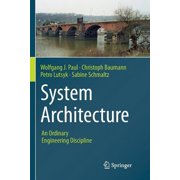 System Architecture: An Ordinary Engineering Discipline, (Paperback)