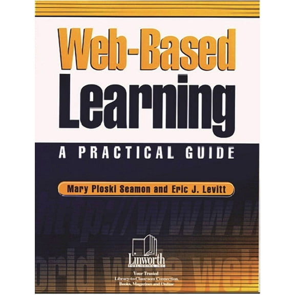 Web-Based Learning: A Practical Guide, (Paperback)