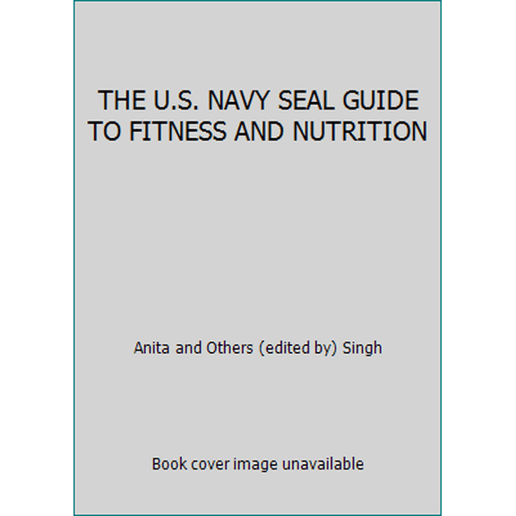 Pre-Owned THE U.S. NAVY SEAL GUIDE TO FITNESS AND NUTRITION (Paperback) 162914326X 9781629143262