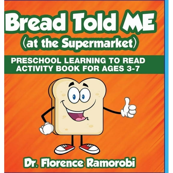 Bread Told Me at the Supermarket: Reading Aloud to Children to Teach Kids How to Reading and Develop language Skills Age, (Hardcover)