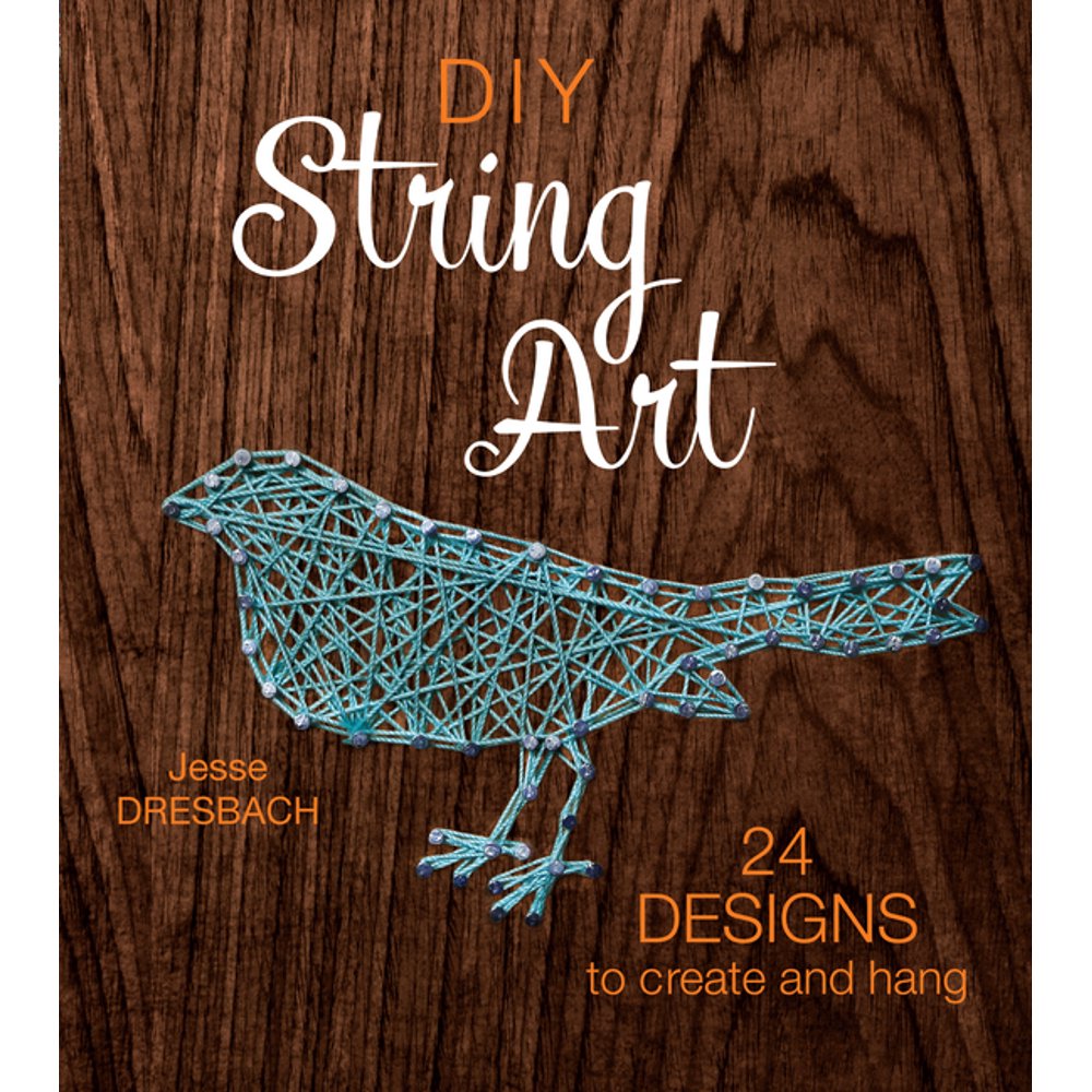 DIY String Art 24 Designs to Create and Hang (Paperback) Walmart