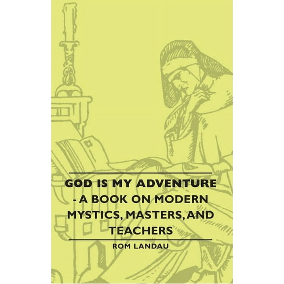 God Is My Adventure - A Book on Modern Mystics, Masters, and Teachers, (Hardcover)