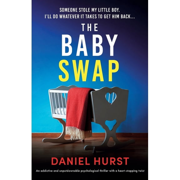 Pre-Owned The Baby Swap: An addictive and unputdownable psychological thriller with a heart-stopping twist (Paperback) 1836185669 9781836185666