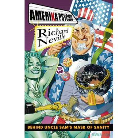 Amerika Psycho : Behind Uncle Sam's Mask of Sanity