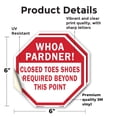 thumbnail image 2 of Whoa Pardner! Closed Toes Shoes Required Beyond This Point (2 Pack) 6 inch X 6 inch Octagon Vinyl Label Decal Sticker Weather Resistant, UV Protected for Workplace, Made in the USA, 2 of 5