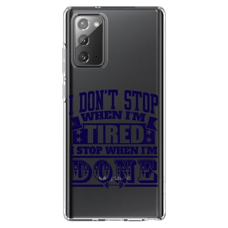 DistinctInk Clear Shockproof Hybrid Case for Samsung Galaxy Note 20 (6.7 Screen) - TPU Bumper Acrylic Back Tempered Glass Screen Protector - I Don t Stop When I m Tired When I m Done