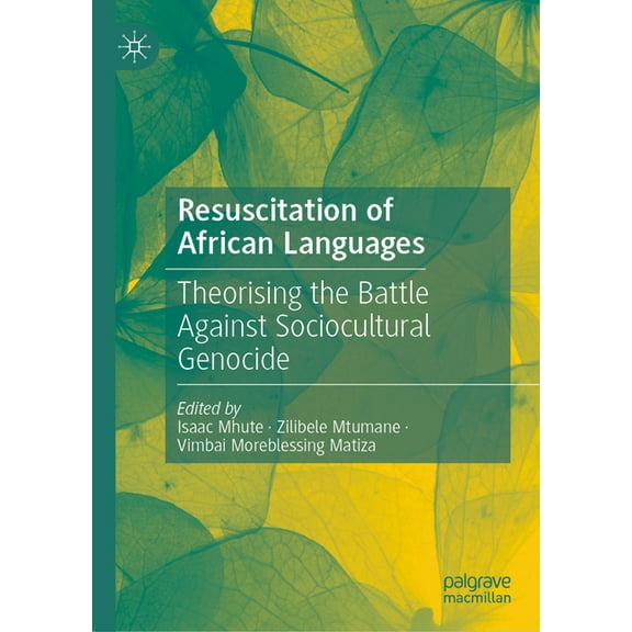 Resuscitation of African Languages: Theorising the Battle Against Sociocultural Genocide, (Hardcover)