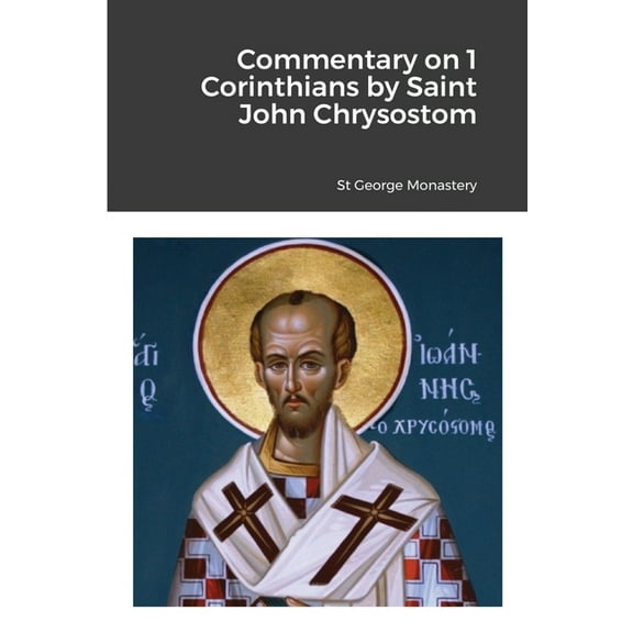 Commentary on 1 Corinthians by Saint John Chrysostom, (Paperback)