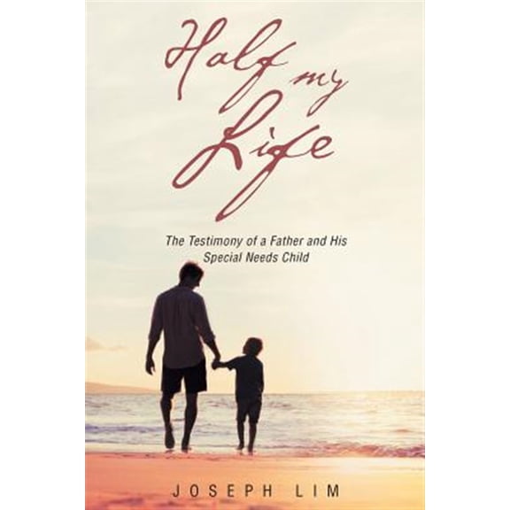 Pre-Owned Half My Life: The Testimony of a Father and His Special Needs Child (Paperback)