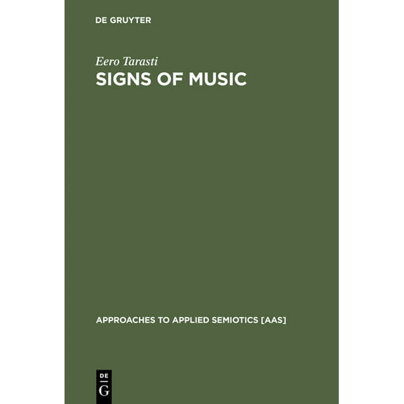 Approaches to Applied Semiotics [Aas] Signs of Music: A Guide to Musical Semiotics, Book 3, (Hardcover)