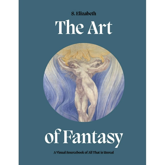 Art in the Margins The Art of Fantasy: A Visual Sourcebook of All That Is Unreal, (Hardcover)