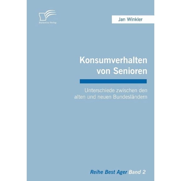 Konsumverhalten von Senioren: Unterschiede zwischen den alten und neuen Bundesländern (Paperback)