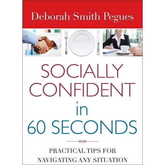 Socially Confident in 60 Seconds: Practical Tips for Navigating Any Situation, (Paperback)
