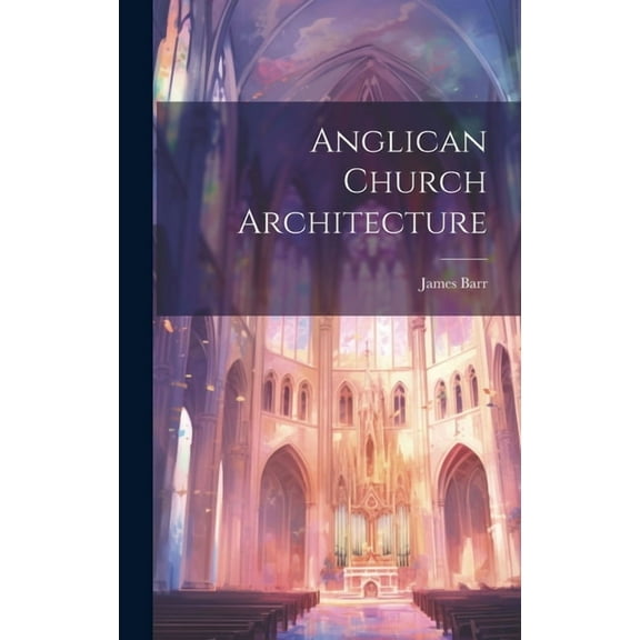 Anglican Church Architecture (Hardcover)