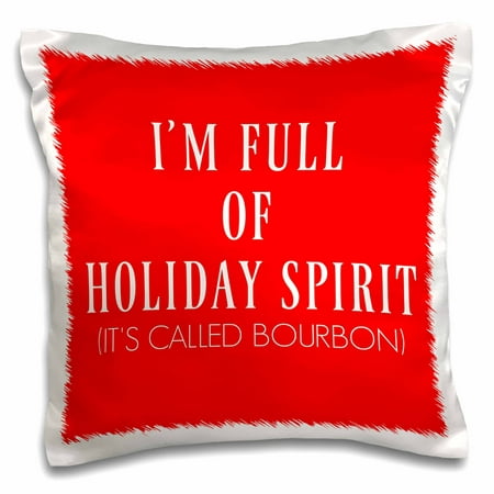 3dRose Im full of holiday spirit, its called bourbon, white letters on red - Pillow Case, 16 by