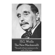 H.G. Wells - The New Machiavelli: 'The path of least resistance is the path of the loser.'  Paperback  H.G. Wells