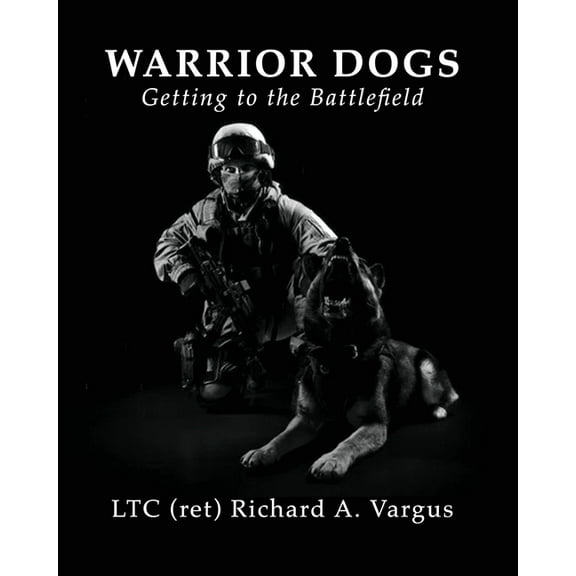 Warrior Dogs - Getting to the Battlefield, (Paperback)