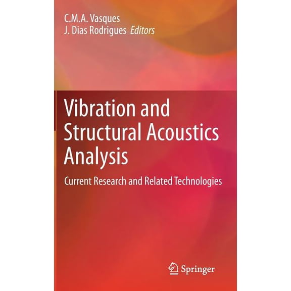 Vibration and Structural Acoustics Analysis: Current Research and Related Technologies, (Hardcover)