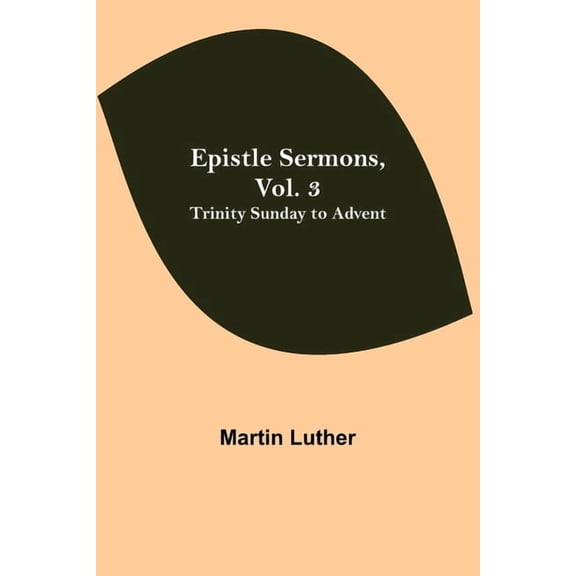 Epistle Sermons, Vol. 3: Trinity Sunday To Advent, (Paperback)