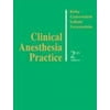 Clinical Anesthesia Practice [Hardcover - Used]