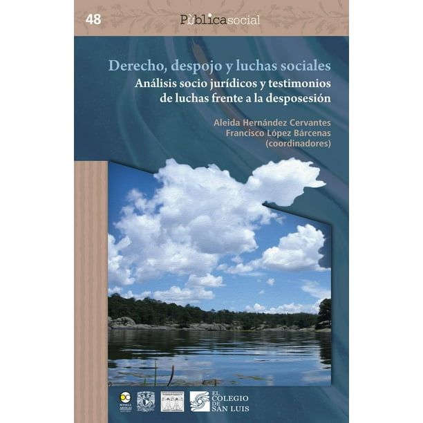 Libro Derecho, Despojo Y Luchas Sociales: Analisis Sociojuridicos Y Testimonios De Luchas Frente A La Desp Libro En Otro Formato, Autor Aleida Hernandez Cervantes, Editorial Bonilla Artigas Editores