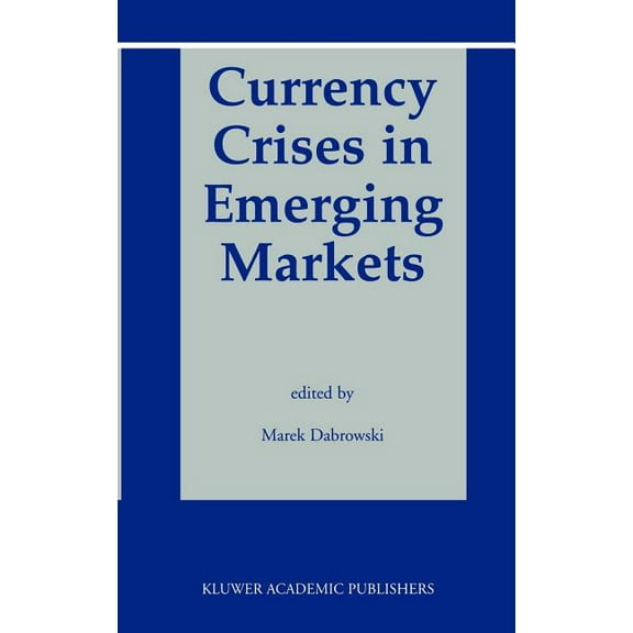 Currency Crises in Emerging Markets, (Hardcover)