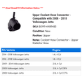 thumbnail image 2 of Upper Coolant Hose Connector - Compatible with 2008 - 2018 Volkswagen Jetta 2009 2010 2011 2012 2013 2014 2015 2016 2017, 2 of 2