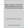 Espan~ol escrito: Curso para hispanohablantes bilingu?es (The Scribner Spanish series) [Paperback - Used]