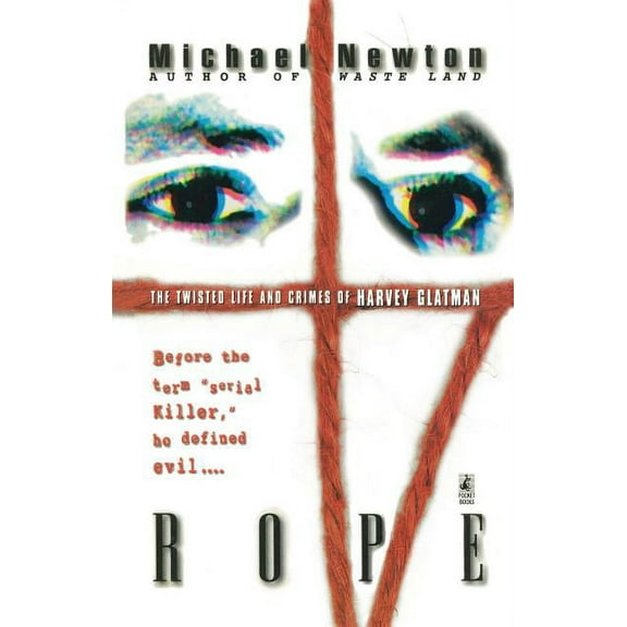 Rope : The Twisted Life and Crimes of Harvey Glatman (Paperback)