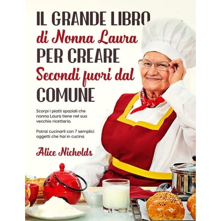 Il Grande Libro Di Nonna Laura Per Creare Secondi Fuori Dal Comune (Paperback)