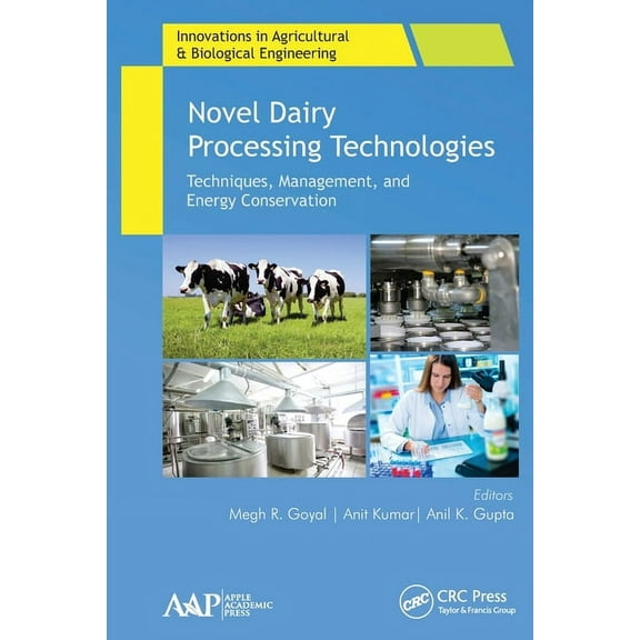 Innovations in Agricultural & Biolog Novel Dairy Processing Technologies: Techniques, Management, and Energy Conservation, (Paperback)