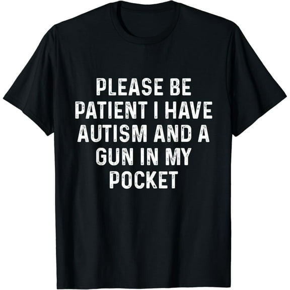 Please Be Patient I Have Autism In My Pocket funny T-Shirt