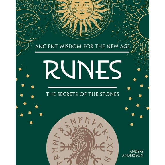 Ancient Wisdom for the New Age Runes: The Secrets of the Stones, (Hardcover)